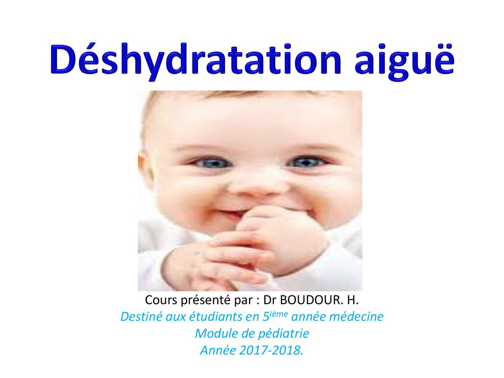 Deshydratation Aigue Cours Presente Par Dr Boudour H Ppt Telecharger