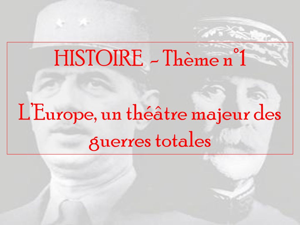 L Europe Un Theatre Majeur Des Guerres Totales Ppt Telecharger