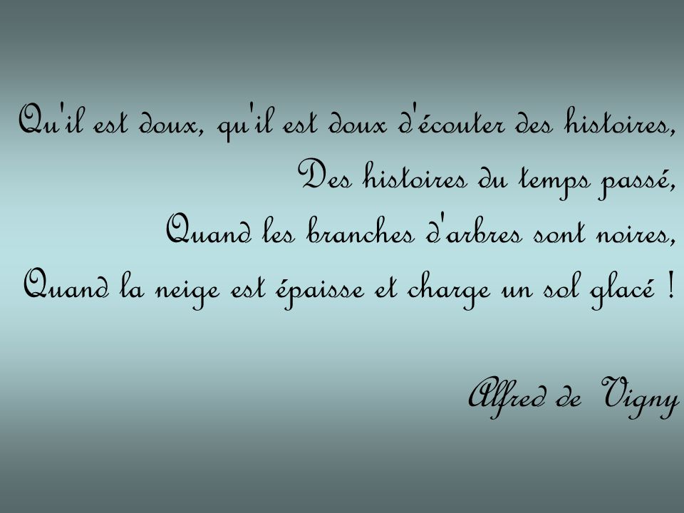 Qu Il Est Doux Qu Il Est Doux D Ecouter Des Histoires Des Histoires Du Temps Passe Quand Les Branches D Arbres Sont Noires Quand La Neige Est Epaisse Ppt Video Online Telecharger