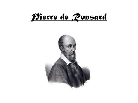 Pierre de Ronsard.