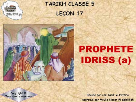 PROPHETE IDRISS (a) TARIKH CLASSE 5 LEÇON 17 Copyright ©