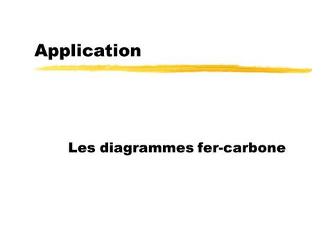 Les diagrammes fer-carbone