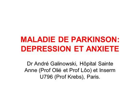 MALADIE DE PARKINSON: DEPRESSION ET ANXIETE