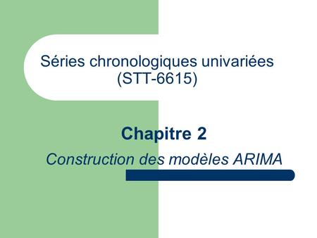 Séries chronologiques univariées (STT-6615)