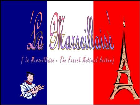 ( La Marseillaise - The French National Anthem)