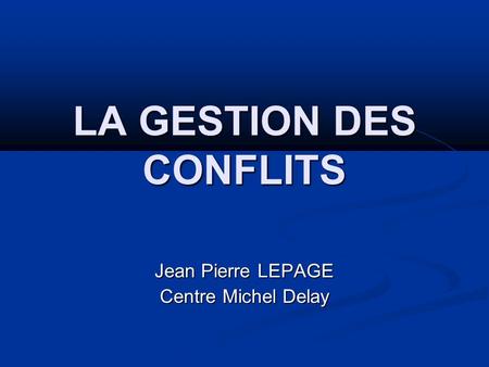 LA GESTION DES CONFLITS