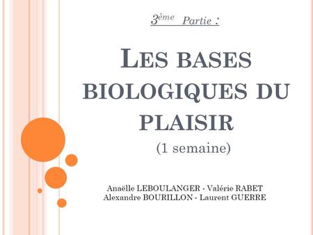 Les bases biologiques du plaisir