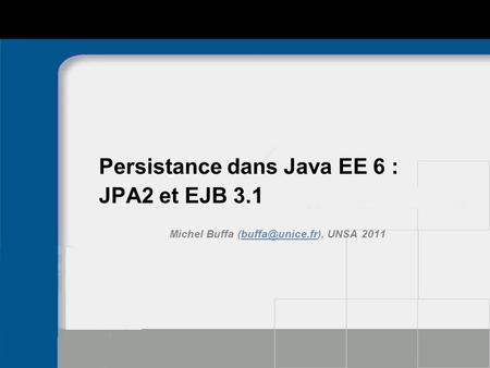 Persistance dans Java EE 6 : JPA2 et EJB 3.1