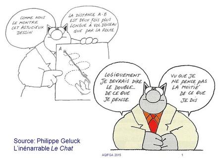 AQIFGA 20151 Source: Philippe Geluck L’inénarrable Le Chat.