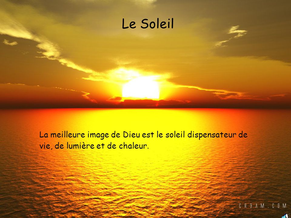 Le Soleil La Meilleure Image De Dieu Est Le Soleil Dispensateur De Vie De Lumiere Et De Chaleur Ppt Video Online Telecharger