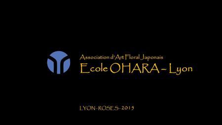 Ecole OHARA – Lyon Association d’Art Floral Japonais
