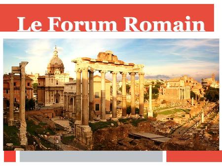 Le Forum Romain.