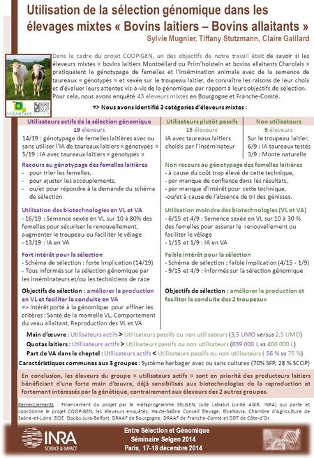 Utilisation de la sélection génomique dans les élevages mixtes « Bovins laitiers – Bovins allaitants » Sylvie Mugnier, Tiffany Stutzmann, Claire Gaillard.