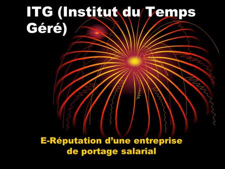 ITG (Institut du Temps Géré) E-Réputation d’une entreprise de portage salarial.