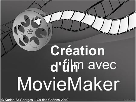 MovieMaker Création d'un film avec