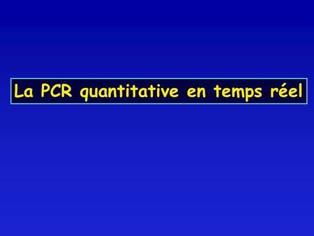 La PCR quantitative en temps réel