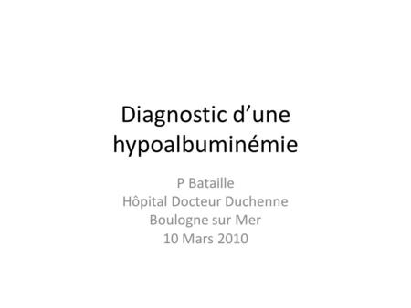 Diagnostic d’une hypoalbuminémie