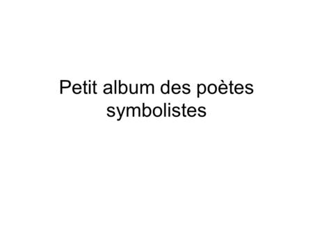 Petit album des poètes symbolistes. Charles Baudelaire.
