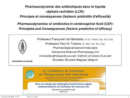 Pharmacodynamie des antibiotiques dans le liquide céphalo-rachidien (LCR): Principes et conséquences (facteurs prédictifs d'efficacité) Pharmacodynamics.
