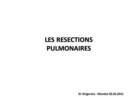 LES RESECTIONS PULMONAIRES
