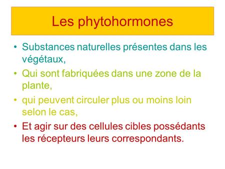 Les phytohormones Substances naturelles présentes dans les végétaux,