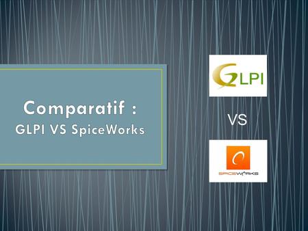 Comparatif : GLPI VS SpiceWorks