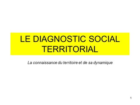 LE DIAGNOSTIC SOCIAL TERRITORIAL