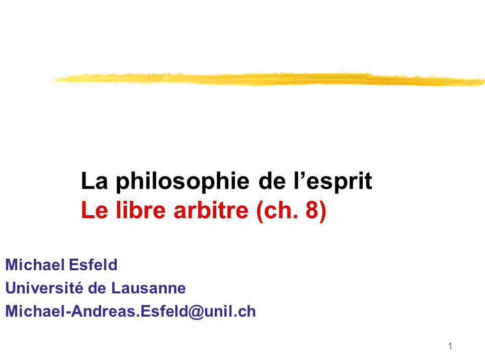 La Philosophie De L Esprit Le Libre Arbitre Ch 8 Ppt Video Online Telecharger