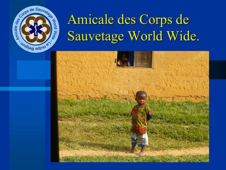 Amicale des Corps de Sauvetage World Wide.