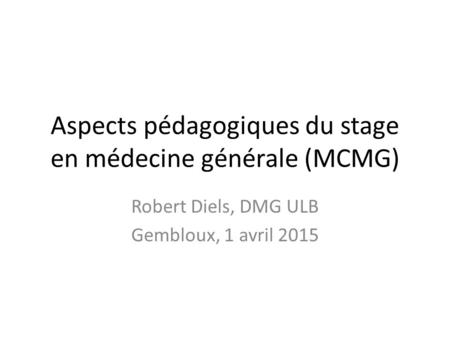 Aspects pédagogiques du stage en médecine générale (MCMG)