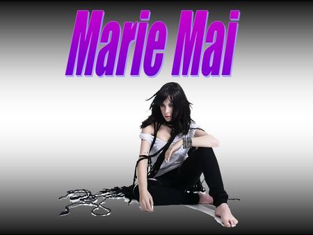 Marie Mai.