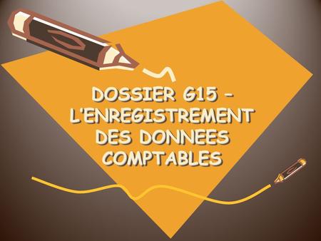 DOSSIER G15 – L’ENREGISTREMENT DES DONNEES COMPTABLES