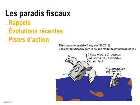 Les paradis fiscaux . Rappels . Évolutions récentes . Pistes d’action