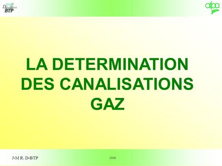 LA DETERMINATION DES CANALISATIONS GAZ