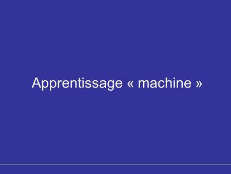 Apprentissage « machine »