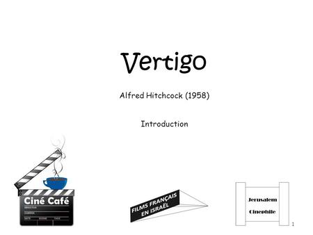 Vertigo Alfred Hitchcock (1958) Introduction 1. Les scénaristes Boileau-Narcejac = Pierre Boileau (1906-1989) et Thomas Narcejac (1908- 1998) – ont écrit.