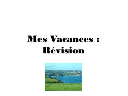 Mes Vacances : Révision
