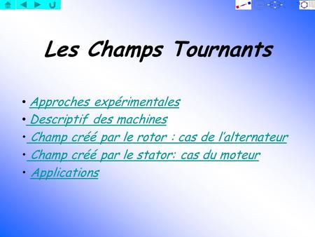 Les Champs Tournants Approches expérimentales Descriptif des machines