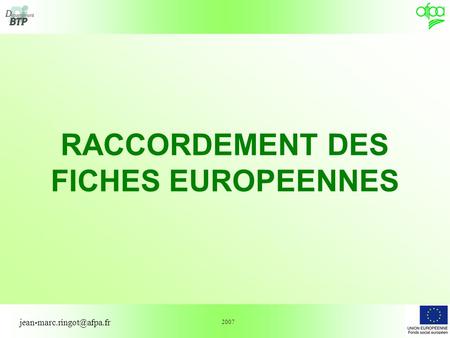 RACCORDEMENT DES FICHES EUROPEENNES