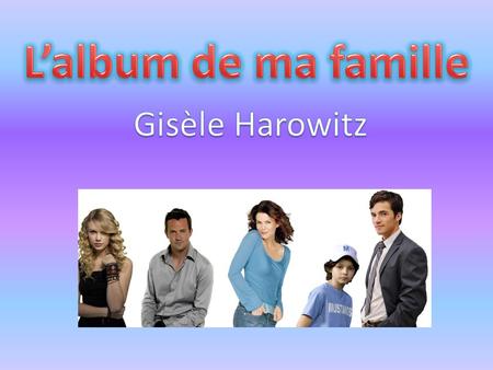 L’album de ma famille Gisèle Harowitz.
