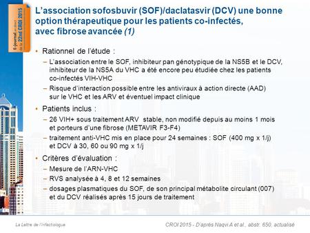 La Lettre de l’Infectiologue L’association sofosbuvir (SOF)/daclatasvir (DCV) une bonne option thérapeutique pour les patients co-infectés, avec fibrose.