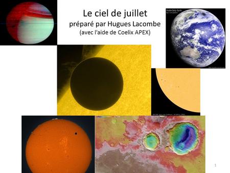 Le ciel de juillet préparé par Hugues Lacombe (avec l’aide de Coelix APEX) 1.