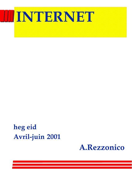 INTERNET heg eid Avril-juin 2001 A.Rezzonico.
