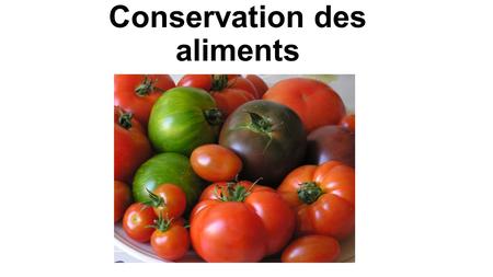 Conservation des aliments