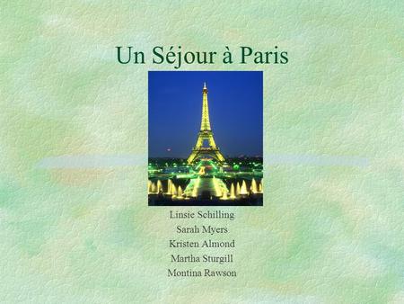 Un Séjour à Paris Linsie Schilling Sarah Myers Kristen Almond Martha Sturgill Montina Rawson.