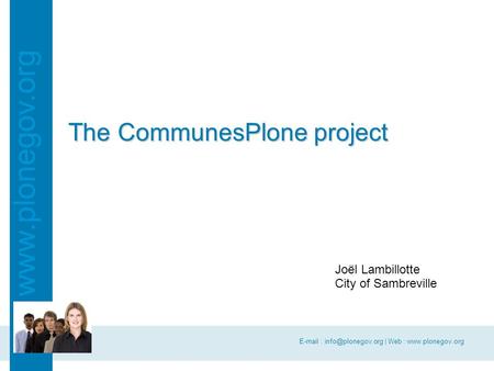 | Web :   Joël Lambillotte City of Sambreville The CommunesPlone project.