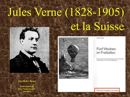 Jules Verne ( ) et la Suisse Jean-Michel Margot North American