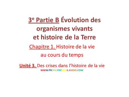 3e Partie B Évolution des organismes vivants et histoire de la Terre