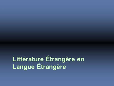 Littérature Étrangère en Langue Étrangère