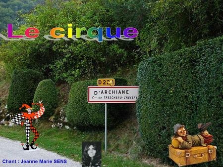 D ’ Chant : Jeanne Marie SENS Dans le beau massif du Vercors, le cirque d'Archiane est l'étape incontournable des randonneurs. Pour y accéder, vous passerez.